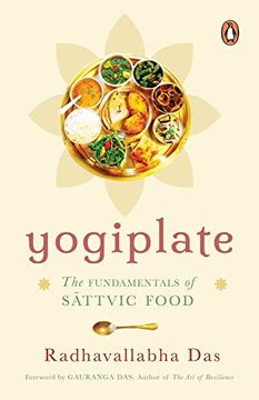 portada Yogiplate: The Fundamentals of Sattvic Food | an Easy and Practical Guide to Cooking and Eating Sattvic Food by a Former Iskcon Monk | Penguin Books, Non-Fiction | Ayurveda, Healing & Health 