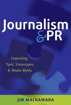 portada Journalism and PR: Unpacking 'Spin', Stereotypes, and Media Myths (en Inglés)