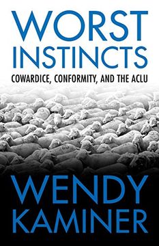 portada Worst Instincts: Cowardice, Conformity, and the Aclu (in English)