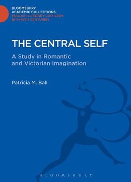 portada The Central Self: A Study in Romantic and Victorian Imagination (en Inglés)