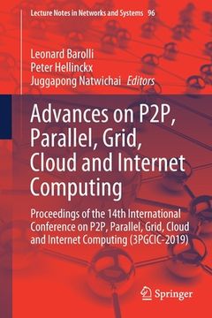 portada Advances on P2p, Parallel, Grid, Cloud and Internet Computing: Proceedings of the 14th International Conference on P2p, Parallel, Grid, Cloud and Inte (en Inglés)