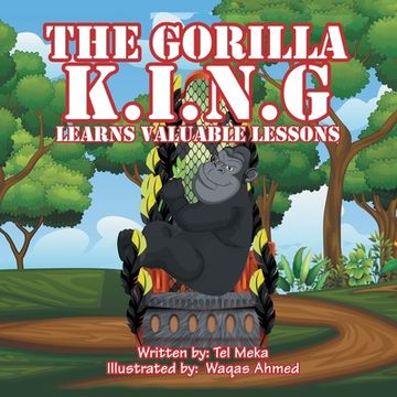 portada The Gorilla K.I.N.G: Learns Valuable Lessons (en Inglés)