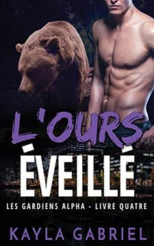 portada L'ours Éveillé (Les Gardiens Alpha) (en Francés)