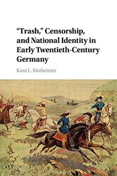 portada “Trash,” Censorship, and National Identity in Early Twentieth-Century Germany (en Inglés)