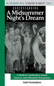 portada Understanding a Midsummer Night's Dream: A Student Cas to Issues, Sources, and Historical Documents (The Greenwood Press "Literature in Context" Series) (en Inglés)