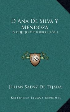 portada D ana de Silva y Mendoza: Bosquejo Historico (1881)