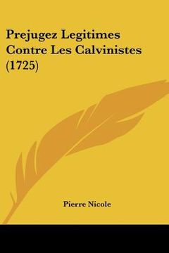 portada Prejugez Legitimes Contre Les Calvinistes (1725) (en Francés)