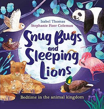 portada Snug Bugs and Sleeping Lions: Bedtime in the Animal Kingdom (en Inglés)