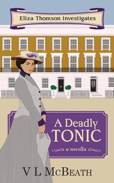 portada A Deadly Tonic: Eliza Thomson Investigates Book 1 (en Inglés)