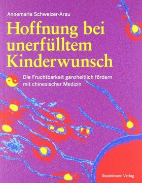 portada Hoffnung bei unerfülltem Kinderwunsch: Die Fruchtbarkeit ganzheitlich fördern mit chinesischer Medizin (en Alemán)