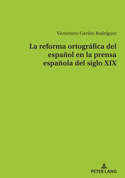 portada La reforma ortográfica del español en la prensa española del siglo XIX