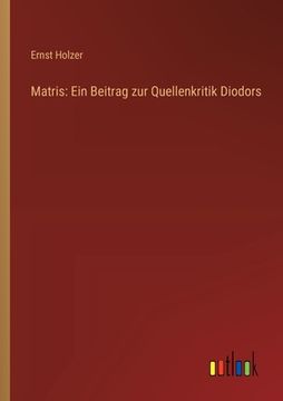 portada Matris: Ein Beitrag zur Quellenkritik Diodors (en Alemán)