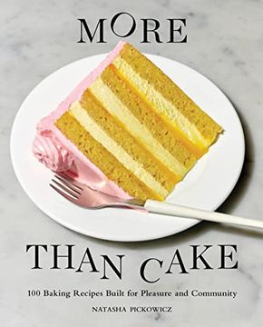 portada More Than Cake: 100 Baking Recipes Built for Pleasure and Community (en Inglés)