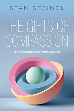 portada The Gifts of Compassion: How to Understand and Overcome Suffering