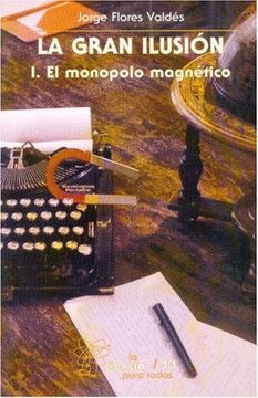 portada La Gran Ilusion, i. El Monopolo Magnetico (Literatura) (in Spanish)