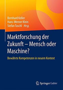 portada Marktforschung der Zukunft - Mensch Oder Maschine: Bewährte Kompetenzen in Neuem Kontext (en Alemán)