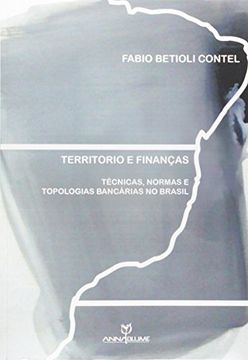 portada Territorio e Financas - Tecnicas, Normas e Topologias Bancarias no bra 
