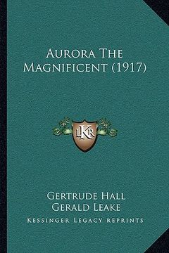 portada aurora the magnificent (1917) (en Inglés)