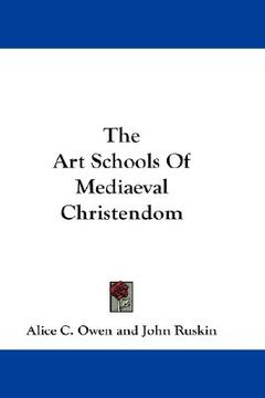 portada the art schools of mediaeval christendom (en Inglés)