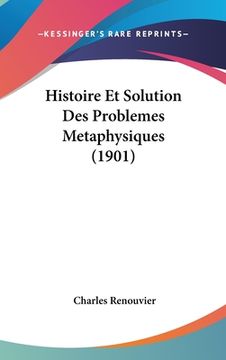 portada Histoire Et Solution Des Problemes Metaphysiques (1901) (en Francés)