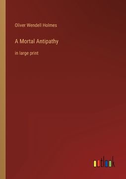 portada A Mortal Antipathy: in large print (en Inglés)
