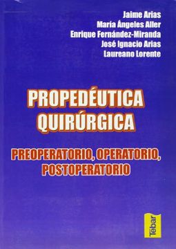 portada Propedeutica Quirurgica: Preoperatorio, Operatorio, Postoperatori o