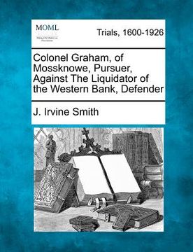 portada colonel graham, of mossknowe, pursuer, against the liquidator of the western bank, defender