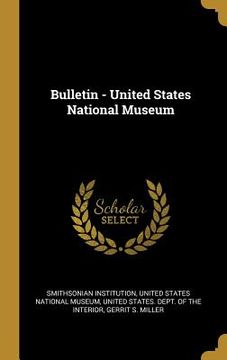 portada Bulletin - United States National Museum (en Inglés)