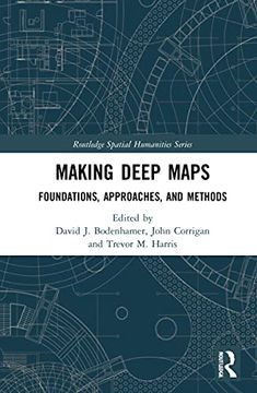 portada Making Deep Maps: Foundations, Approaches, and Methods (Routledge Spatial Humanities Series) (in English)