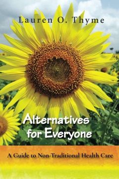 portada Alternatives for Everyone, A Guide to Non-Traditional Health Care