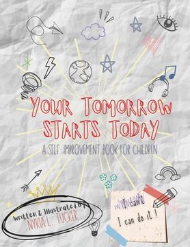 portada Your Tomorrow Starts Today: A Self-Improvement Book for Children (en Inglés)