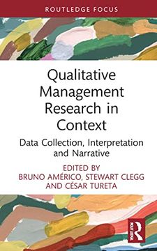 portada Qualitative Management Research in Context: Data Collection, Interpretation and Narrative (Routledge Focus on Business and Management) (en Inglés)
