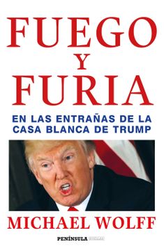 portada Fuego y Furia: En las Entrañas de la Casa Blanca de Trump (in Spanish)