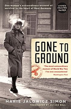 portada Gone to Ground: One woman's extraordinary account of survival in the heart of Nazi Germany