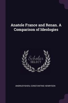 portada Anatole France and Renan. A Comparison of Ideologies (en Inglés)