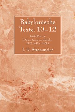 portada babylonische texte 10-12: inschriften von darius, konig von babylon (521-485 v. chr.) (en Inglés)