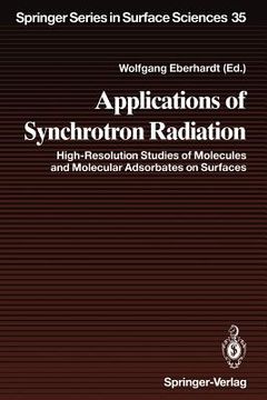 portada applications of synchrotron radiation: high-resolution studies of molecules and molecular adsorbates on surfaces (en Inglés)