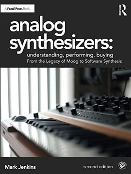 portada Analog Synthesizers: Understanding, Performing, Buying: From the Legacy of Moog to Software Synthesis (en Inglés)