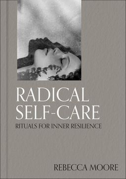 portada Radical Self-Care: Rituals for Inner Resilience (en Inglés)