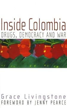 portada Inside Colombia: Drugs, Democracy and War (en Inglés)