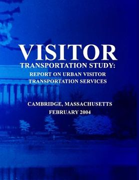 portada Visitor Transportation Study: Report on Urban Visitor Transportation Services (en Inglés)