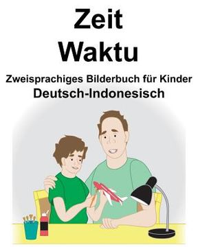 portada Deutsch-Indonesisch Zeit/Waktu Zweisprachiges Bilderbuch für Kinder (en Alemán)