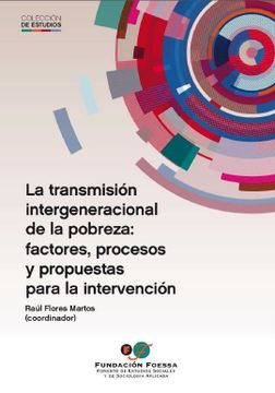 portada La Transmisión Intergeneracional de la Pobreza: Factores, Procesos y Propuestas Para la Intervención (Foessa. Estudios)