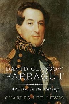 portada David Glasgow Farragut: Admiral in the Making (en Inglés)