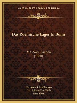 portada Das Roemische Lager In Bonn: Mit Zwei Plaenen (1888) (in German)