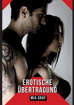 portada Erotische Übertragung: Verbotene Erotikgeschichten mit explizitem Sex für Erwachsene (en Alemán)