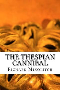 portada The Thespian Cannibal (in English)
