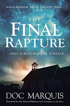 portada The Final Rapture: What We Know about the End Times Only Scratches the Surface (in English)