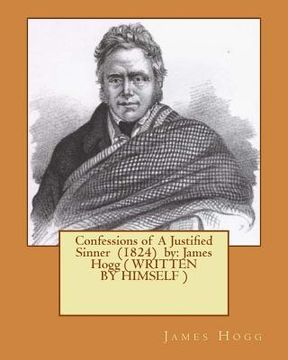 portada Confessions of A Justified Sinner (1824) by: James Hogg ( WRITTEN BY HIMSELF ) (en Inglés)