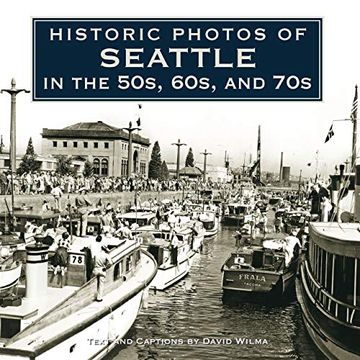 portada Historic Photos of Seattle in the 50S, 60S, and 70s (en Inglés)